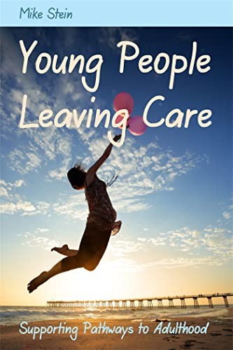 Young People Leaving Care: Supporting Pathways to Adulthood by Mike Stein NEW - Image 4