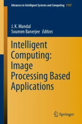 Intelligent Computing : Image Processing Based Applications, Paperback by Man...