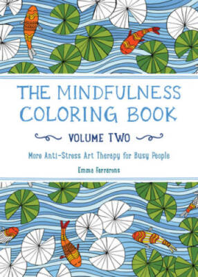 The Mindfulness Coloring Book - Volume Two: More Anti-Stress Art Therapy  - GOOD