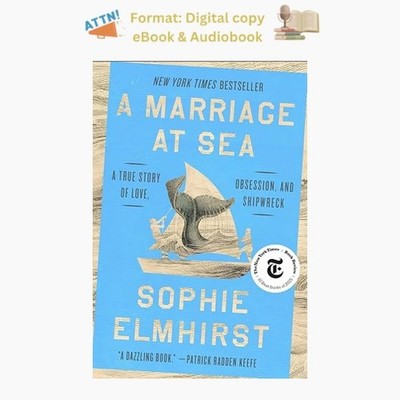 A Marriage at Sea: A True Story of Love, Obsession, an, Sophie Elmhirst 2025