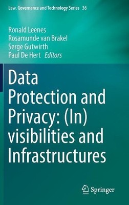Data Protection and Privacy: (In)visibilities and Infrastruct... - 9783319507958
