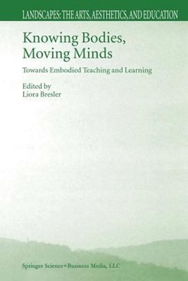 Knowing Bodies, Moving Minds: Towards Embodied Lehren Und