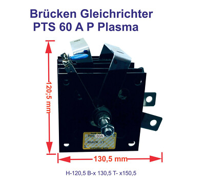   PTS  Plasma Brückengleichrichte 60A / 90A / 120A / 150A /380V 