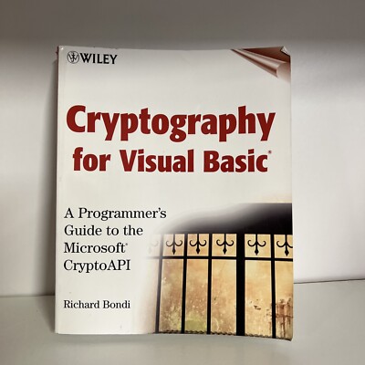 CRYPTOGRAPHY FOR VISUAL BASIC(R) : A PROGRAMMER'S GUIDE TO By Richard Bondi H3