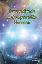Trascendiendo la ComprensiA3n Humana, Cruz 9781710204414 Fast Free Shipping-,