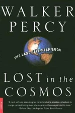 Lost in the Cosmos: The Last Self-Help Book by Percy, Walker
