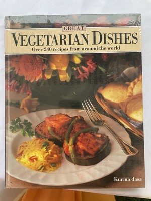 Great Vegetarian Dishes : Over 240 Recipes by Kurma Dasa (Hardcover)