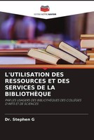 Stephen G | L'utilisation DES Ressources ET DES Services DE LA BibliothÈQue