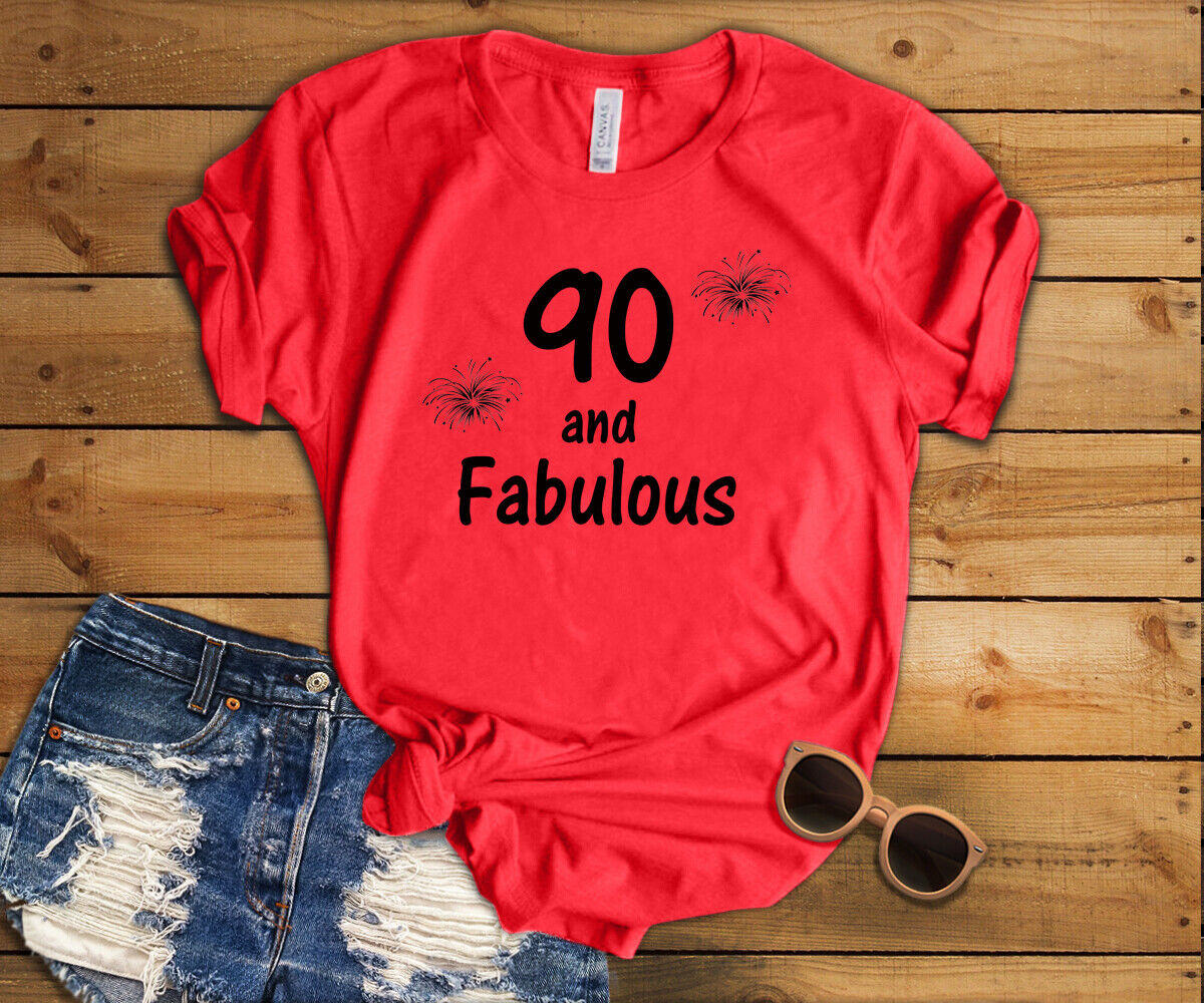 90 And Fabulous Shirt 90 Years Old B-Day 90th Birthday Gift 90 And Fabulous Shirt 90 Years Old B-Day 90th Birthday Gift