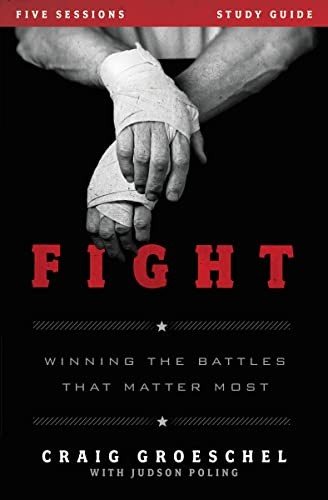 Fight Study Guide: Winning the Battles That Matter Most, Groeschel, Craig<-