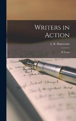 Writers in Action; 28 Essays von E. R. [gebunden]