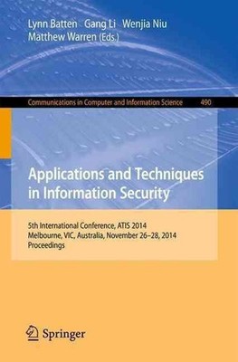 Applications and Techniques in Information Security: International Conference, A