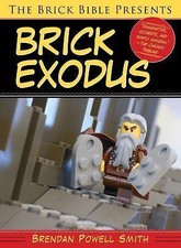 The Brick Bible Presents Brick Exodus by Smith, Brendan Powell