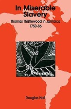 In Miserable Slavery: Thomas Thistlewood in Jamaica, 1750-86.by Hall New<|