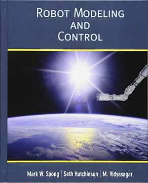 Robot Modelling and Control - Hardcover, by Spong Mark W.; - Very Good
