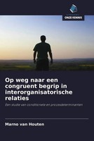 Marno Van Houten | Op Weg Naar Een Congruent Begrip In Interorganisatorische...