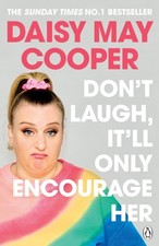 Don't Laugh, It'll Only Encourage Her by Daisy May Cooper (Paperback Book)