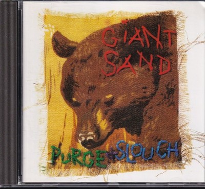 Giant Sand / Purge & Slouch (NEU)
