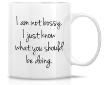 I'm Not Bossy Just Know What You Should Be Doing Gift Novelty Coffee Mug