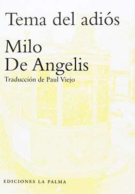Tema del adi�s - Spanish Language  NEW Milo De Angelis 2016-11-21