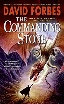 The Commanding Stone (Osserian Saga Trilogy),David Forbes