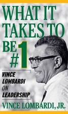 What It Takes To Be Number #1: Vince Lombardi on Leadership by Lombardi, Vince, 
