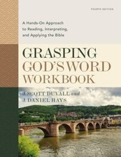Grasping Gods Word Workbook, Fourth Edition :...