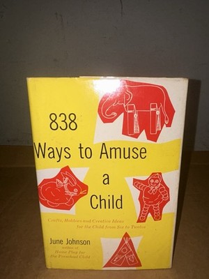 838 Ways to Amuse A Child by June Johnson (1960, Hardcover, Dust Jacket)