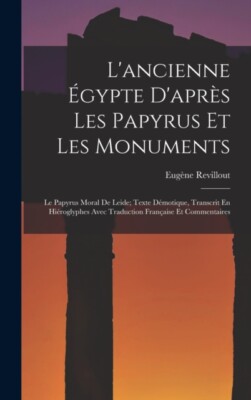 Revillout - L'ancienne gypte D'aprs Les Papyrus Et Les Monuments  Le - X555z