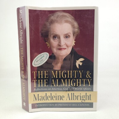 The Mighty and The Almighty, Madeleine Albright SIGNED 1st/1st HC/DJ Politics
