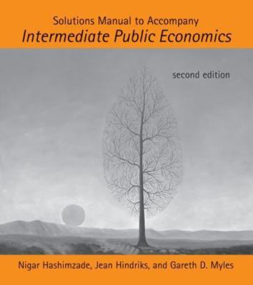 Solutions Manual to Accompany Intermediate Public Economics (The MIT Press), Myl