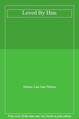 Loved By Him,Nielsen, Line Line Nielsen,