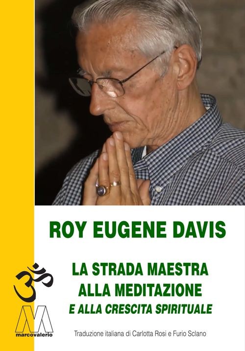 Libri Davis Roy Eugene - La Strada Maestra Per La Meditazione E La Crescita Spir