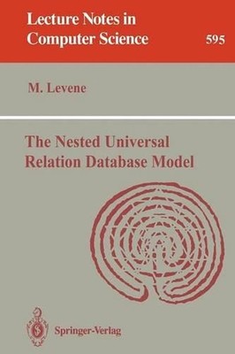 The Nested Universal Relation Database Model by Mark Levene (English) Paperback
