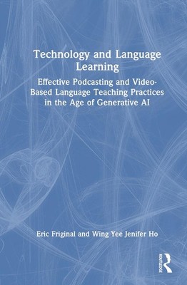 Technology and Language Learning: Effective Podcasting and Video-Based Language 