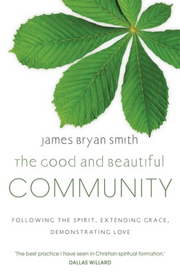 The Good and Beautiful Community | James Bryan Smith | Taschenbuch | Englisch