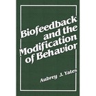 Biofeedback and the Modification of Behavior by Aubrey J Yates (Paperback / softback, 2012)