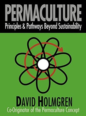 Permaculture: Principles and Pathwa..., Holmgren, David
