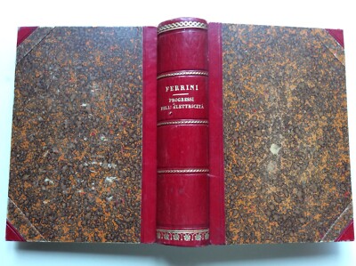 RINALDO FERRINI, JÜNGSTE FORTSCHRITTE IN DER ANWENDUNG DER ELEKTRIZITÄT. 1884 Hoepl ''