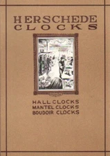 Herschede Clocks - Collection from 4 Catalogs 1907 - 1920, New! $0 USA Shipping!