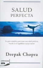 Salud perfecta / Perfect Health (Zeta Espiritualidad) (Spanish Edition), Chopra 