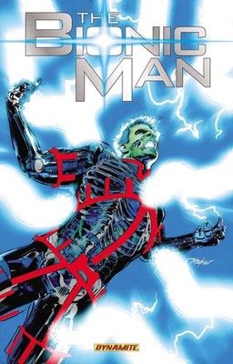 The Bionic Man Volume 3: End of Everything by Aaron Gillespie (English) Paperbac