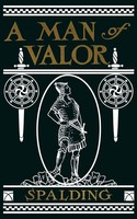 A Man Of Valor | A Story Of The Life Of Jonathan, Son Of Saul | Spalding | Buch