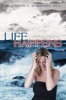 Christo A. Scheepers | Life Happens | Taschenbuch | Englisch (2007) | iUniverse