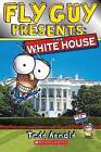 Fly Guy Presents: The White House by Tedd Arnold (Paperback / softback, 2016)