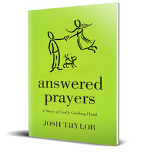 Answered Prayers: A Story of God's Guiding Hand by Josh Taylor | Paperback