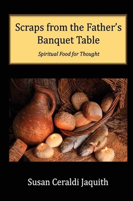 Scraps From The Father's Banquet Table