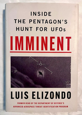 Luis Elizondo Imminent: Inside the Pentagon's Hunt for UFOs Hardcover 2024