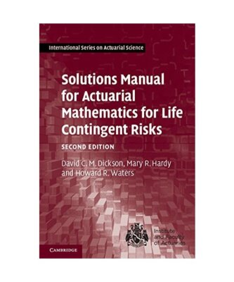 Solutions Manual for Actuarial Mathematics for Life Contingent Risks, David C. M
