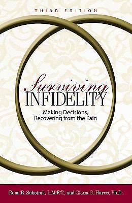 Surviving Infidelity: Making Decisions, Recovering from the Pain